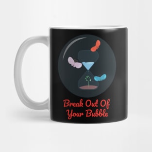 break out of your buble Mug